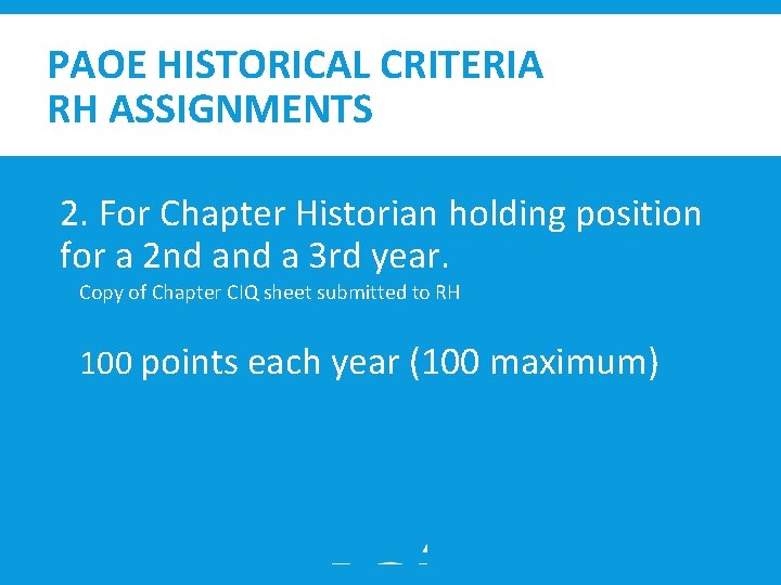 PAOE HISTORICAL CRITERIA RH ASSIGNMENTS 2. For Chapter Historian holding position for a 2