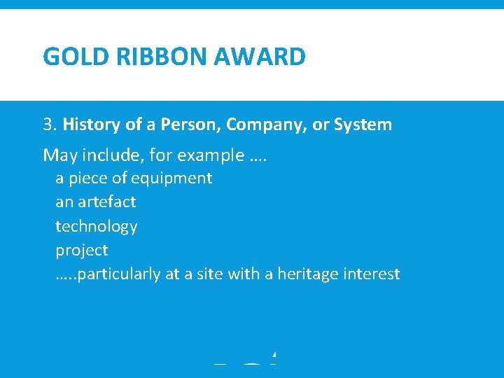 GOLD RIBBON AWARD 3. History of a Person, Company, or System May include, for