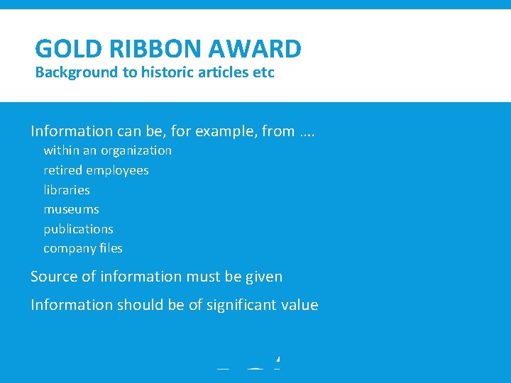 GOLD RIBBON AWARD Background to historic articles etc Information can be, for example, from