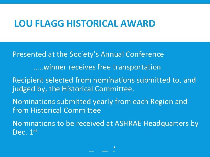 LOU FLAGG HISTORICAL AWARD Presented at the Society’s Annual Conference …. . winner receives