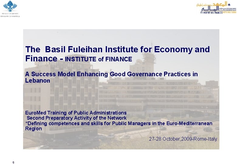 The Basil Fuleihan Institute for Economy and Finance - INSTITUTE of FINANCE A Success