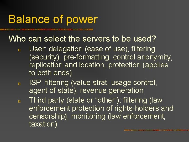 Balance of power Who can select the servers to be used? n n n