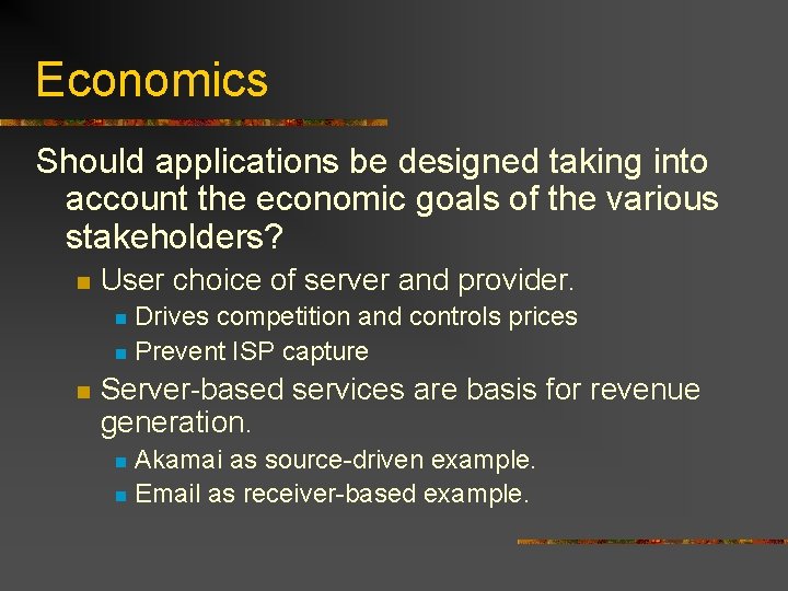 Economics Should applications be designed taking into account the economic goals of the various