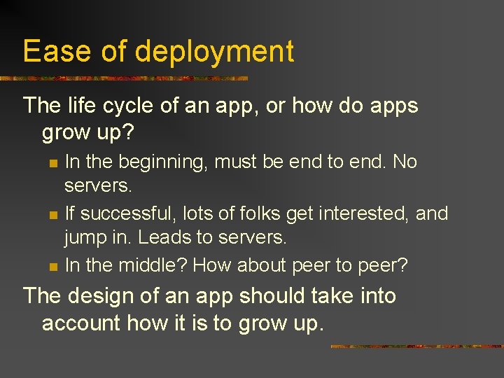 Ease of deployment The life cycle of an app, or how do apps grow