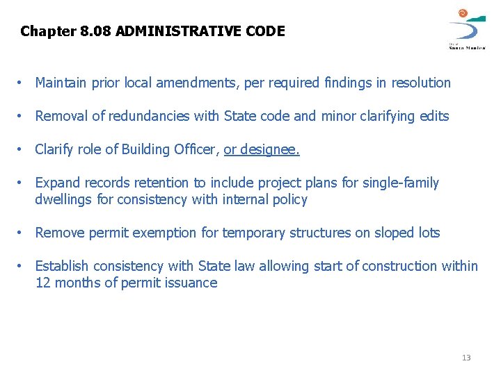 Chapter 8. 08 ADMINISTRATIVE CODE • Maintain prior local amendments, per required findings in