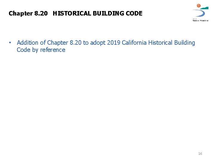 Chapter 8. 20 HISTORICAL BUILDING CODE • Addition of Chapter 8. 20 to adopt