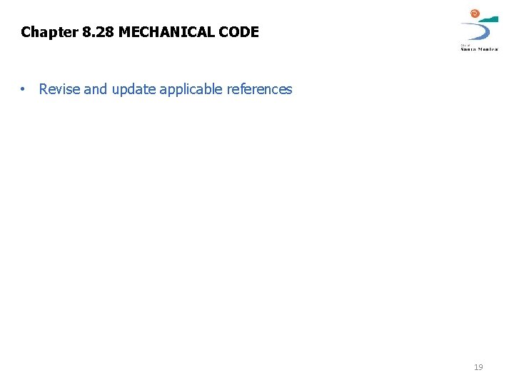 Chapter 8. 28 MECHANICAL CODE • Revise and update applicable references 19 