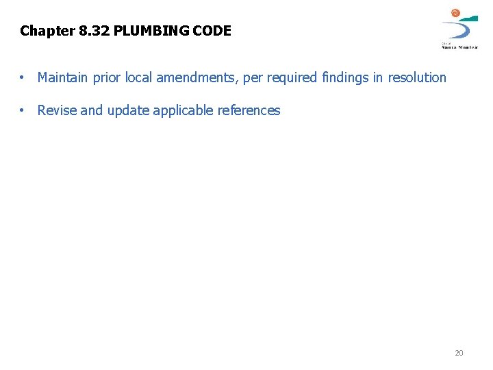 Chapter 8. 32 PLUMBING CODE • Maintain prior local amendments, per required findings in