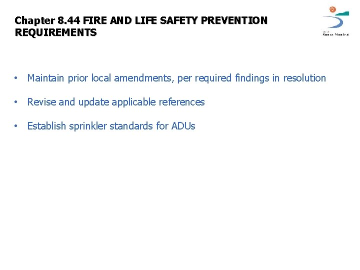 Chapter 8. 44 FIRE AND LIFE SAFETY PREVENTION REQUIREMENTS • Maintain prior local amendments, Chapter 8. 44 FIRE AND LIFE SAFETY PREVENTION REQUIREMENTS • Maintain prior local amendments,