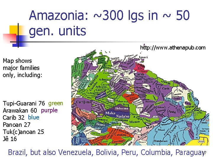 Amazonia: ~300 lgs in ~ 50 gen. units http: //www. athenapub. com Map shows