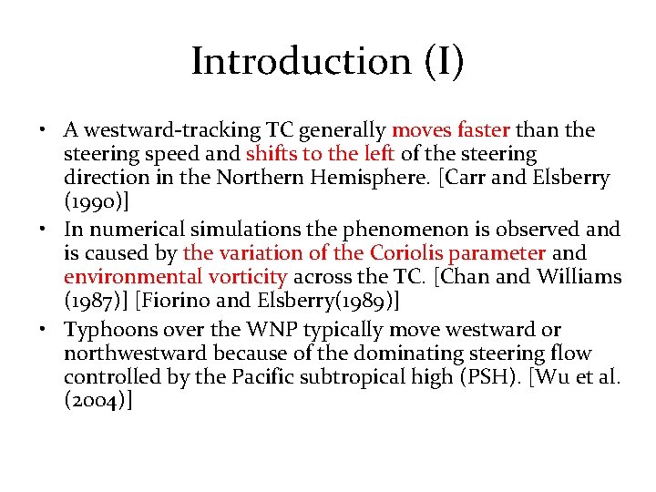 Introduction (I) • A westward‐tracking TC generally moves faster than the steering speed and