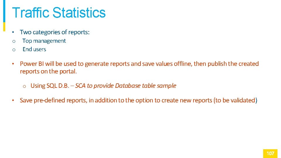 Traffic Statistics • o o Two categories of reports: • Power BI will be