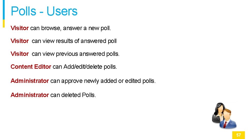 Polls - Users Visitor can browse, answer a new poll. Visitor can view results