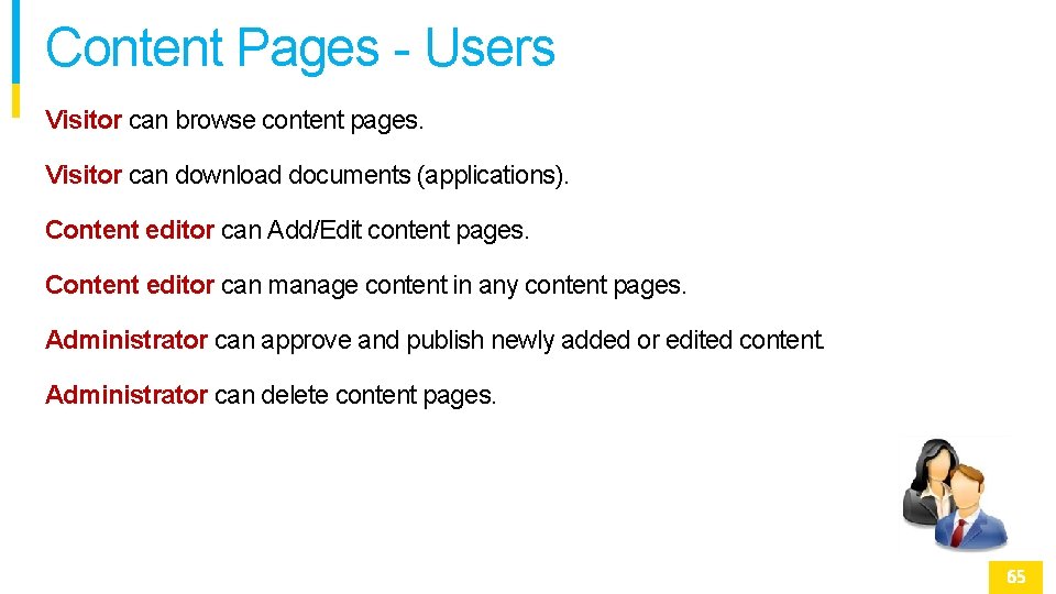 Content Pages - Users Visitor can browse content pages. Visitor can download documents (applications).