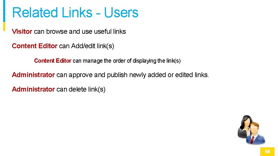 Related Links - Users Visitor can browse and useful links Content Editor can Add/edit