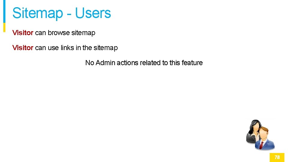 Sitemap - Users Visitor can browse sitemap Visitor can use links in the sitemap