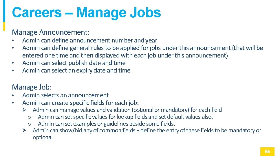 Careers – Manage Jobs Manage Announcement: • • Admin can define announcement number and