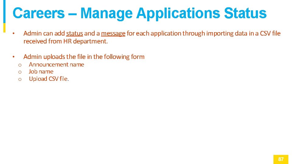 Careers – Manage Applications Status • Admin can add status and a message for