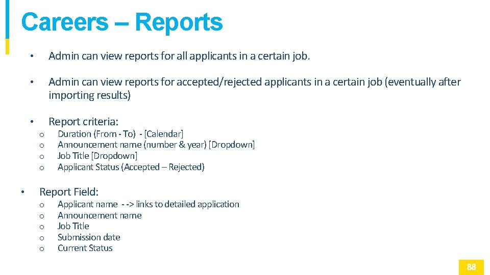 Careers – Reports • Admin can view reports for all applicants in a certain