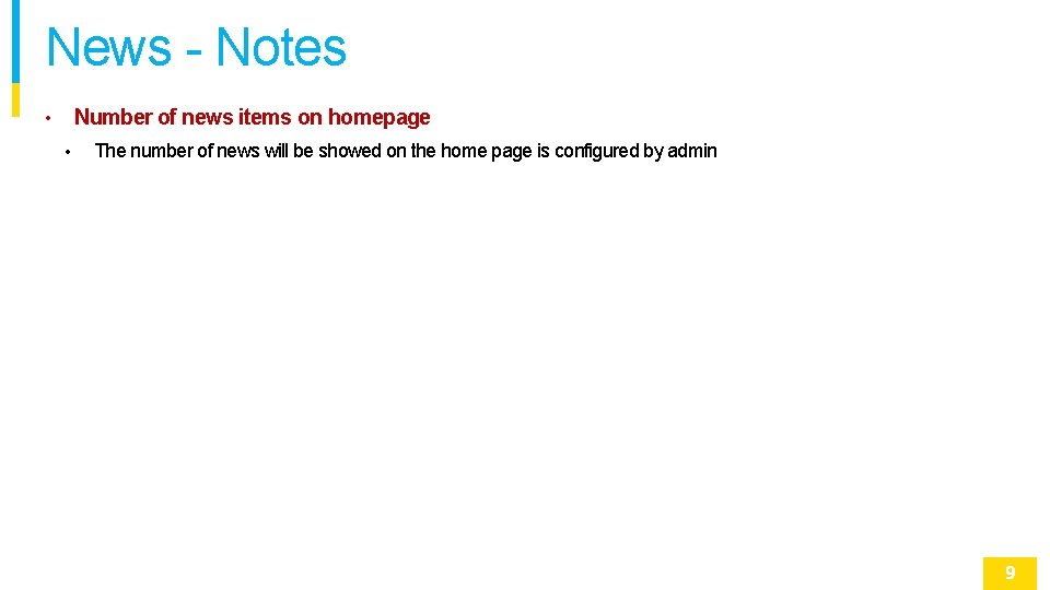 News - Notes Number of news items on homepage • • The number of