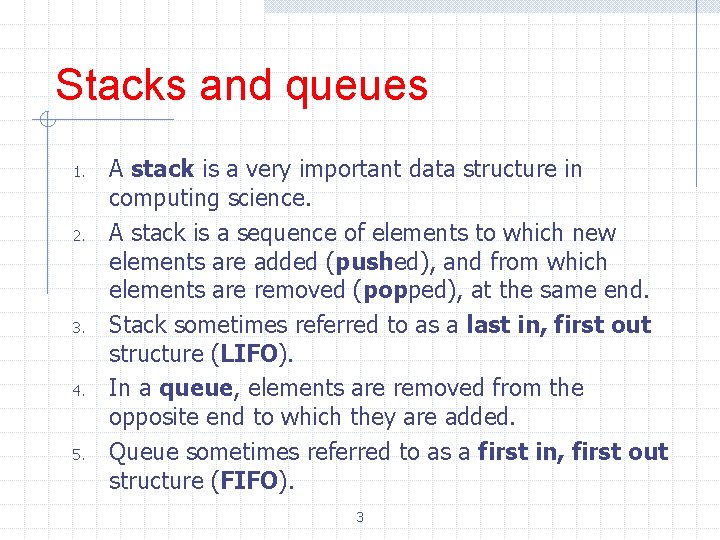 Stacks and queues 1. 2. 3. 4. 5. A stack is a very important