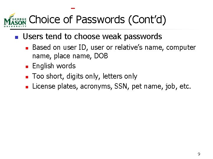  Choice of Passwords (Cont’d) n Users tend to choose weak passwords n n