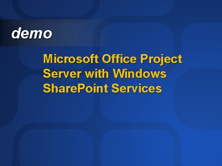 demo Microsoft Office Project Server with Windows Share. Point Services 