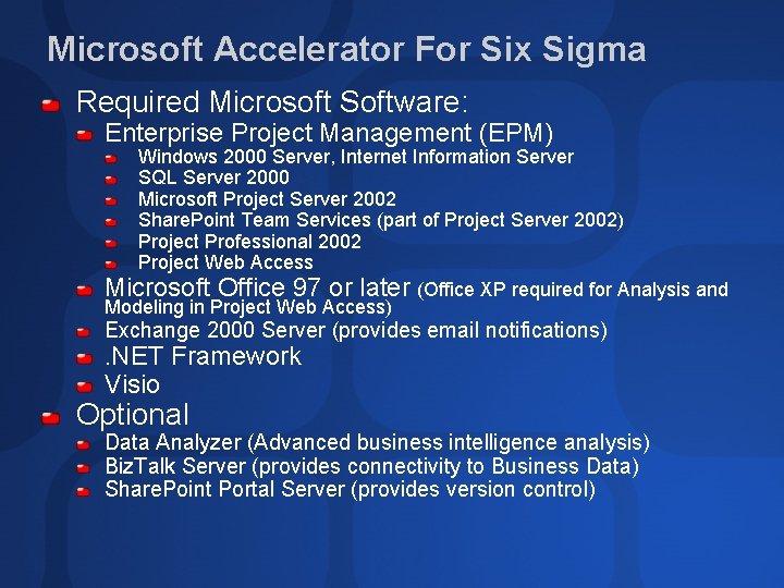 Microsoft Accelerator For Six Sigma Required Microsoft Software: Enterprise Project Management (EPM) Windows 2000