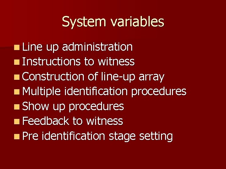 System variables n Line up administration n Instructions to witness n Construction of line-up