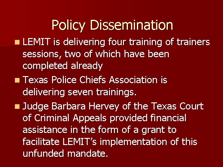 Policy Dissemination n LEMIT is delivering four training of trainers sessions, two of which