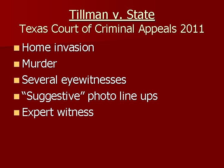 Tillman v. State Texas Court of Criminal Appeals 2011 n Home invasion n Murder