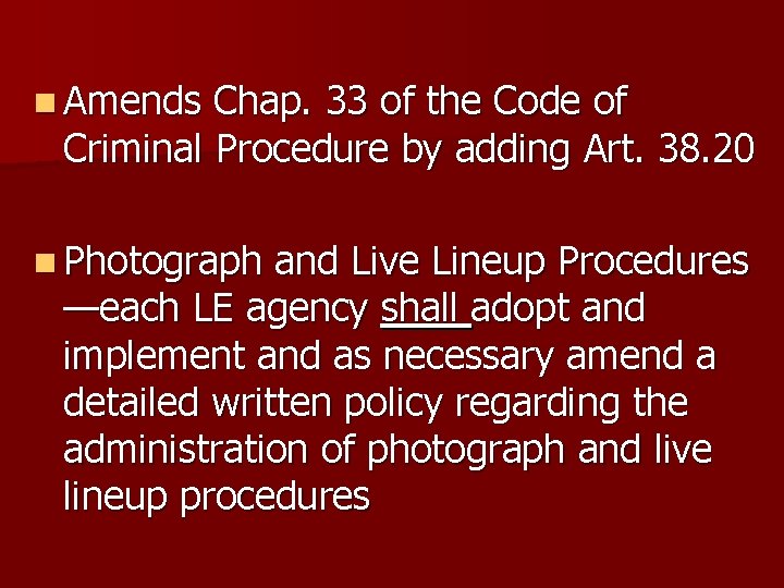n Amends Chap. 33 of the Code of Criminal Procedure by adding Art. 38.