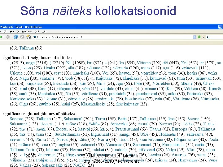 Sõna näiteks kollokatsioonid 21. 11. 2007 "Eesti keeletehnoloogiline tugi (2006 -2010)" konverents 