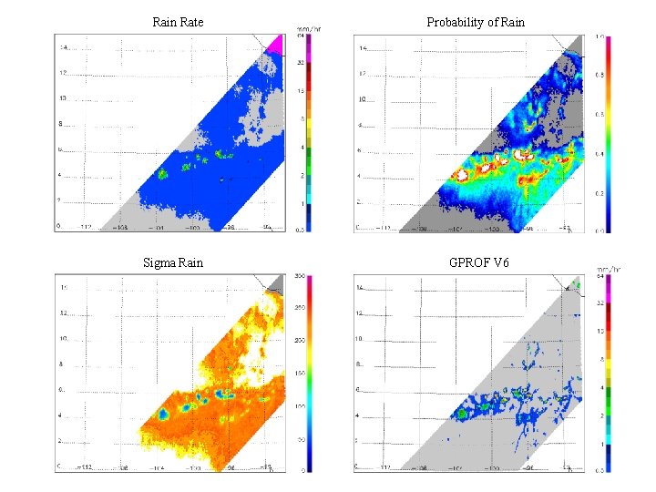 Rain Rate Sigma Rain Probability of Rain GPROF V 6 