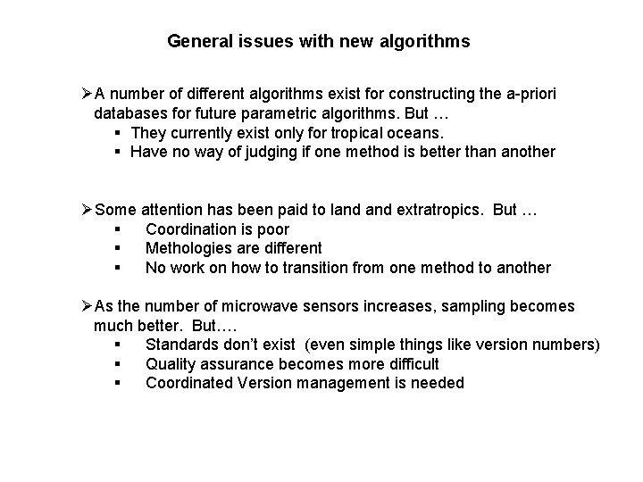 General issues with new algorithms ØA number of different algorithms exist for constructing the