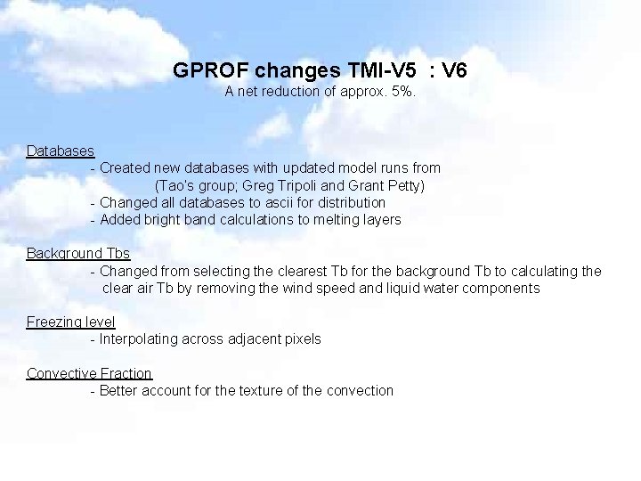 GPROF changes TMI-V 5 : V 6 A net reduction of approx. 5%. Databases