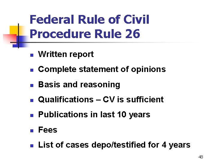 Federal Rule of Civil Procedure Rule 26 n Written report n Complete statement of