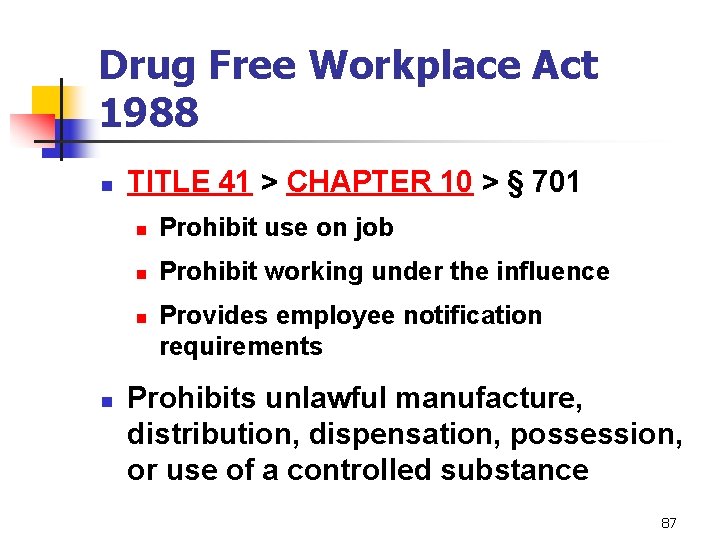 Drug Free Workplace Act 1988 n TITLE 41 > CHAPTER 10 > § 701