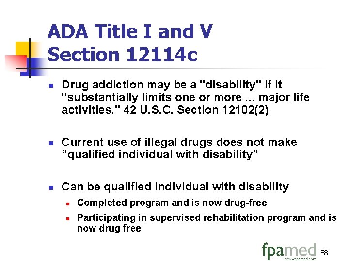 ADA Title I and V Section 12114 c n n n Drug addiction may