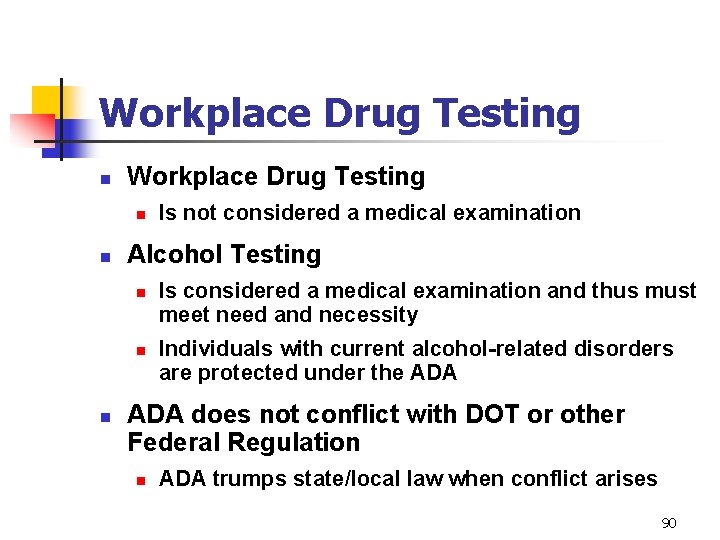 Workplace Drug Testing n n Alcohol Testing n n n Is not considered a
