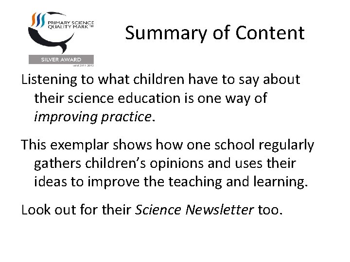 Summary of Content Listening to what children have to say about their science education