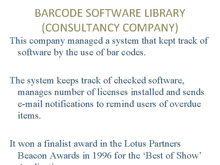 BARCODE SOFTWARE LIBRARY (CONSULTANCY COMPANY) This company managed a system that kept track of