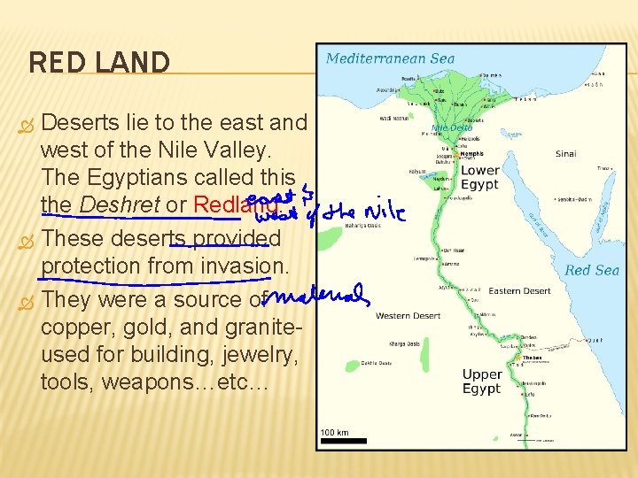 RED LAND Deserts lie to the east and west of the Nile Valley. The