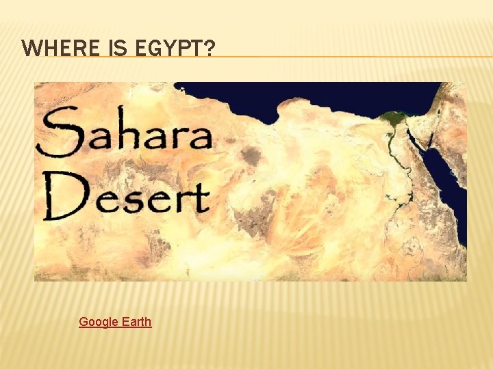 WHERE IS EGYPT? Google Earth 