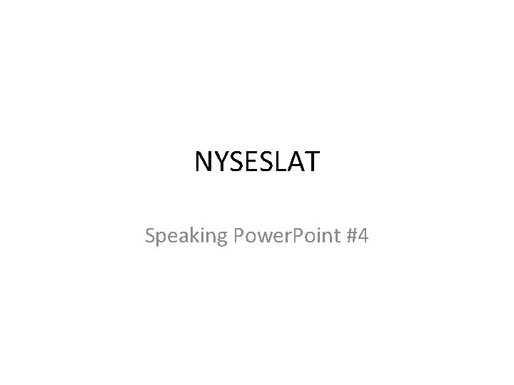 NYSESLAT Speaking Power. Point #4 