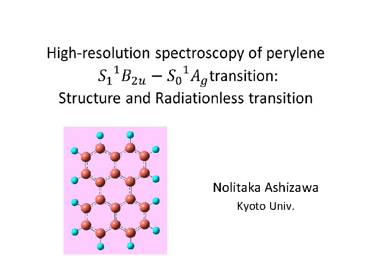 Nolitaka Ashizawa Kyoto Univ. 