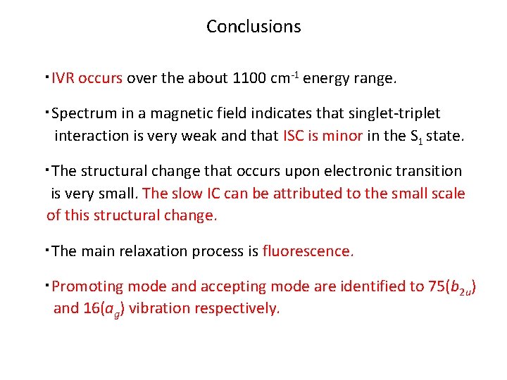 Conclusions ・IVR occurs over the about 1100 cm-1 energy range. ・Spectrum in a magnetic