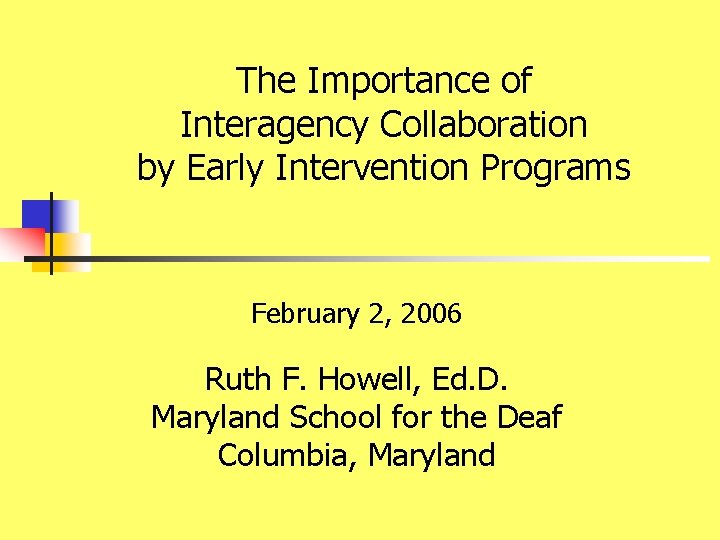 The Importance of Interagency Collaboration by Early Intervention Programs February 2, 2006 Ruth F.