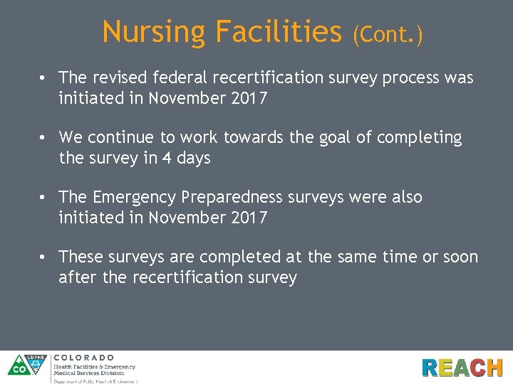 Nursing Facilities (Cont. ) • The revised federal recertification survey process was initiated in