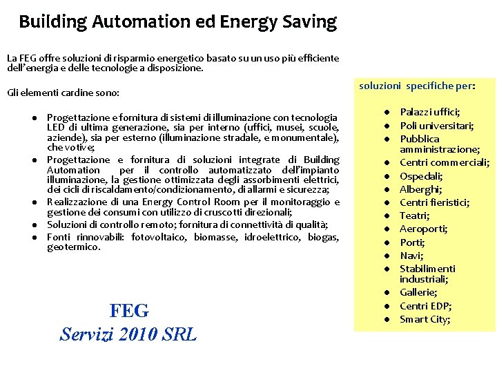 Building Automation ed Energy Saving La FEG offre soluzioni di risparmio energetico basato su